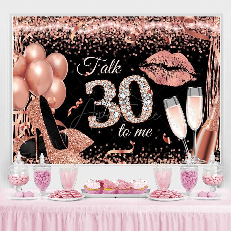 Aperturee - (7 Day Delivery) Aperturee Rose Gold Glitter Talk 30 To Me Birthday Backdrop