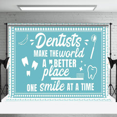 Aperturee - Aperturee Blue Dentists Make The World Better Place Backdrop