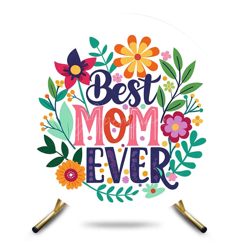 Aperturee - Aperturee Color Floral Best Mom Ever Round Mothers Day Backdrop