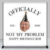 Aperturee - Aperturee Custom Birthday Backdrop with Humorous Officially Not My Problem Slogan Personalized Established Year