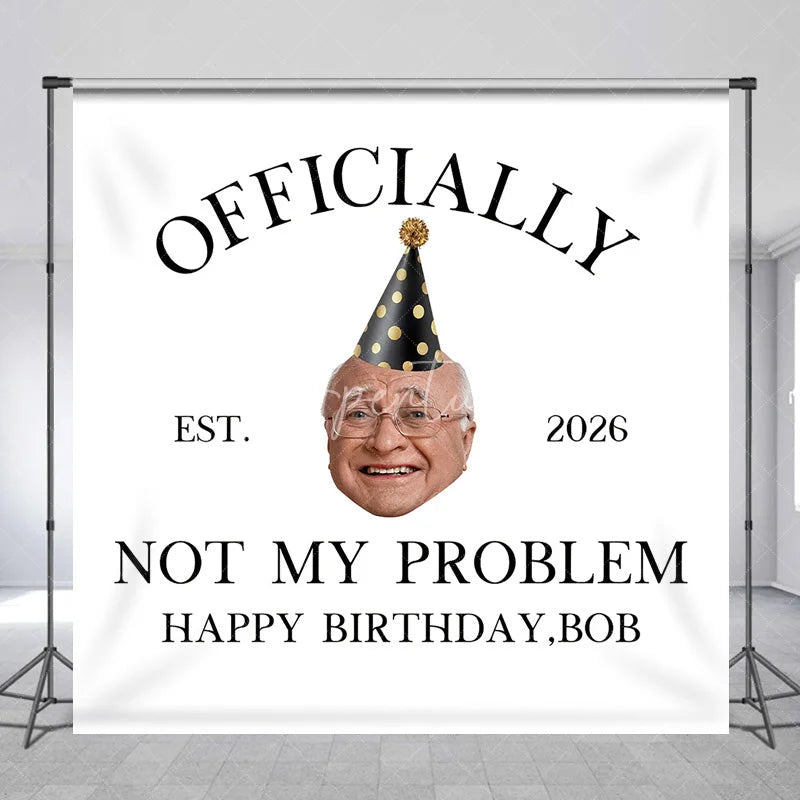 Aperturee - Aperturee Custom Birthday Backdrop with Humorous Officially Not My Problem Slogan Personalized Established Year
