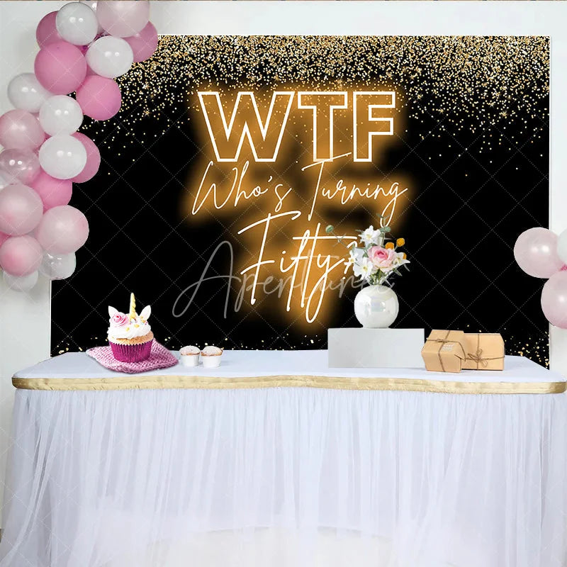 Aperturee - Aperturee Funny 50th Birthday Backdrop for Adult Party WTF Who’s Turning Fifty Banner Black and Gold Glitter Decor