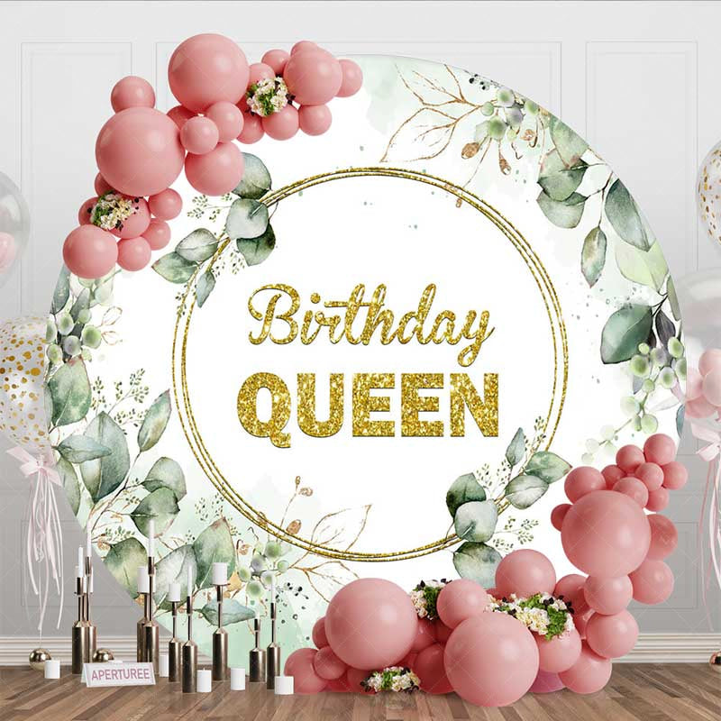 Aperturee Aperturee Greenery Gold Glitter Birthday Queen Round Backdrop