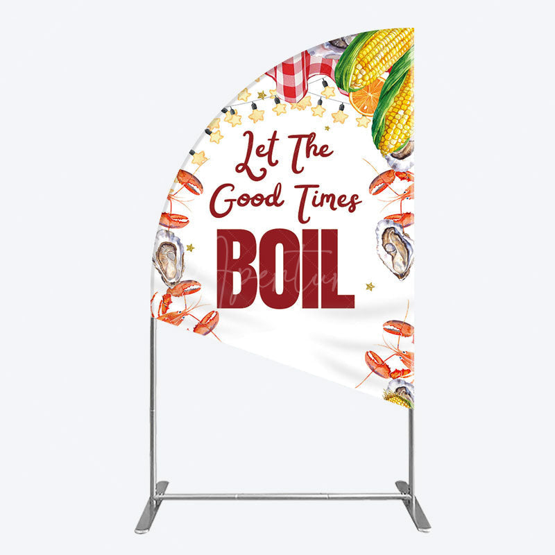 Aperturee - Aperturee Let The Good Times Boil Lobster Birthday Half Moon Arch Backdrop