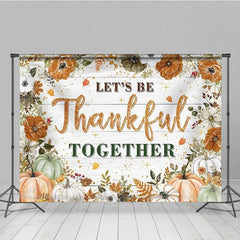 Aperturee - Aperturee Let’s Be Thankful Together Thanksgiving Backdrop Rustic Autumn with Pumpkins Boho Floral Farmhouse Decor