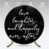 Aperturee - Aperturee Love Laughter and Happily Ever After Round Backdrop Black and White Wedding Ceremony and Reception Decoration