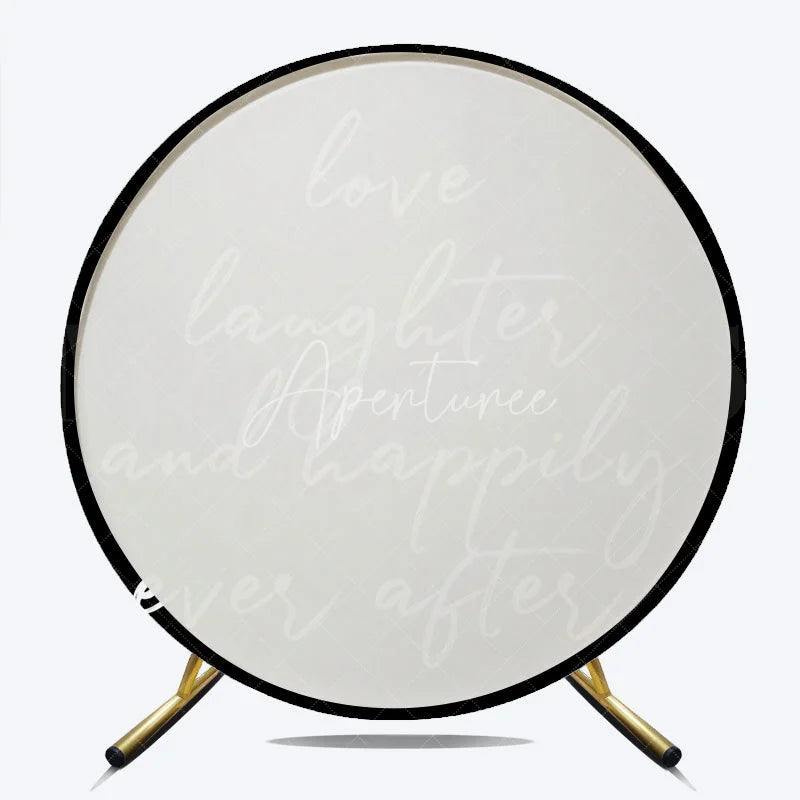 Aperturee - Aperturee Love Laughter and Happily Ever After Round Backdrop Black and White Wedding Ceremony and Reception Decoration