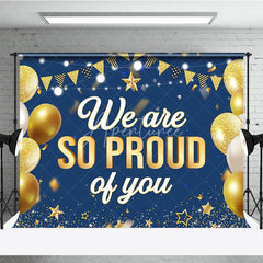 Aperturee - Aperturee Navy Blue and Gold We Are So Proud of You Backdrop Graduation Party Balloons Banner