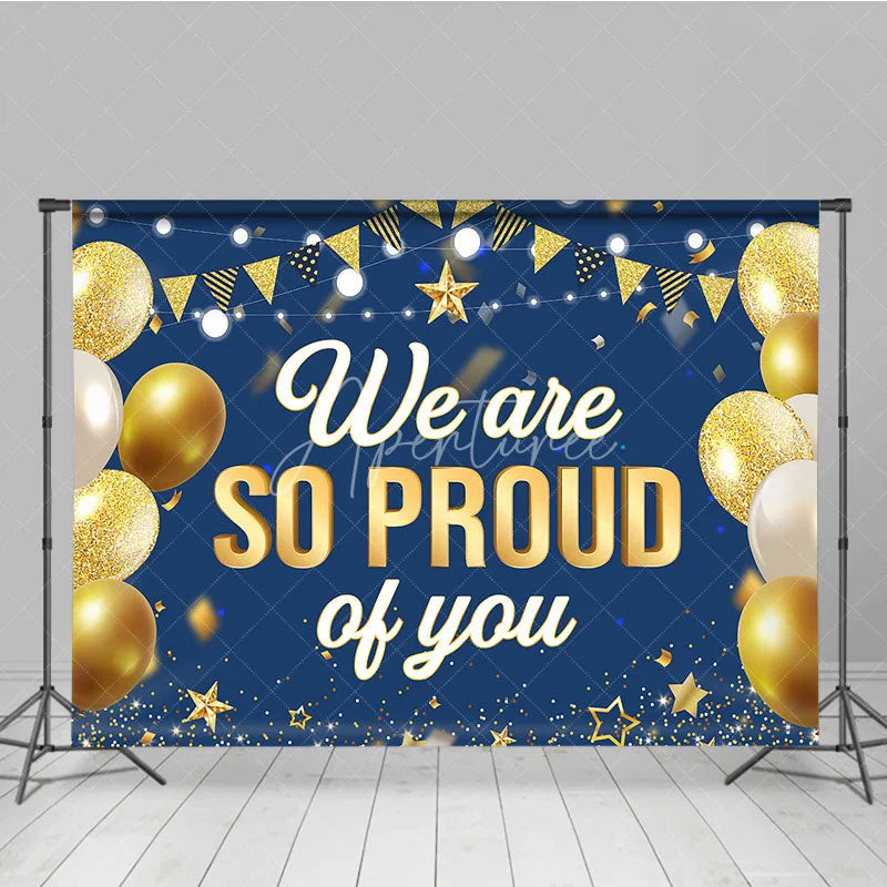 Aperturee - Aperturee Navy Blue and Gold We Are So Proud of You Backdrop Graduation Party Balloons Banner