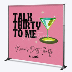 Aperturee - Aperturee Personalized Talk Thirty to Me 30th Birthday Backdrop Martini Glass and Retro Pink Background Custom Name Dirty