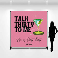 Aperturee - Aperturee Personalized Talk Thirty to Me 30th Birthday Backdrop Martini Glass and Retro Pink Background Custom Name Dirty