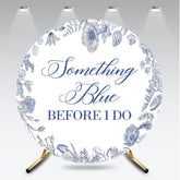 Aperturee - Aperturee Something Blue Before I Do Round Backdrop for Bridal Shower and Bachelorette Elegant Floral Party Decor