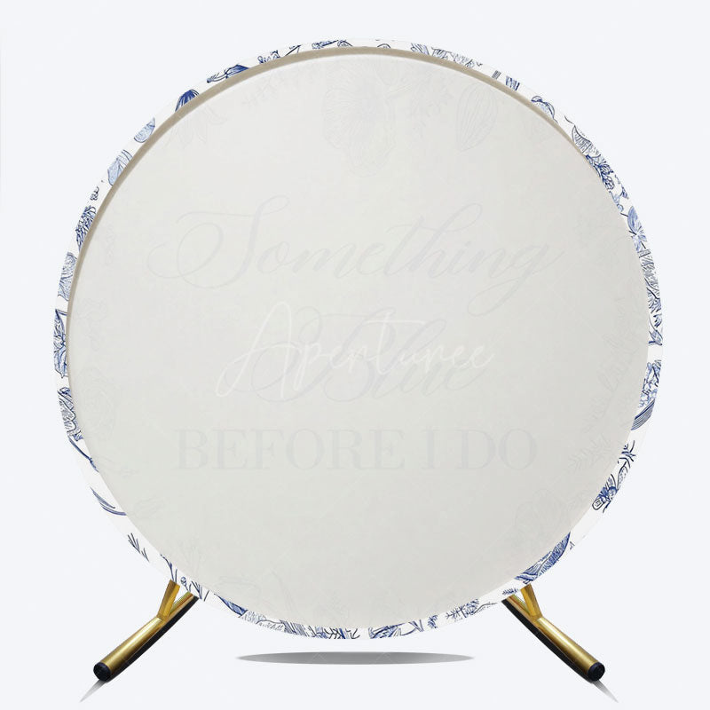 Aperturee - Aperturee Something Blue Before I Do Round Backdrop for Bridal Shower and Bachelorette Elegant Floral Party Decor