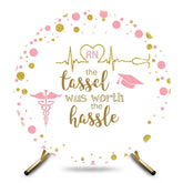 Aperturee - Aperturee Tassel Worth The Hassle Round Nurse Graduate Backdrop
