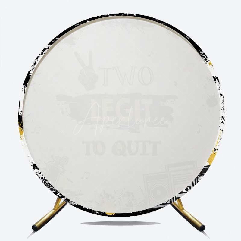 Aperturee Aperturee Two Legit To Quit Retro Hip Hop Round Birthday Cover