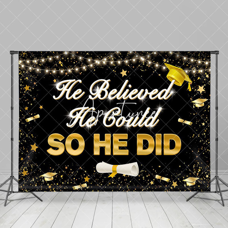 Aperturee - He Believed He Could So He Did Graduation Backdrop