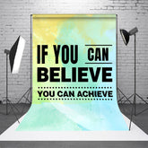 Aperturee - If You Can Believe You Can Achieve Slogan Backdrop