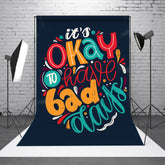 Aperturee - Its Okay To Have Bad Days Navy Blue Slogan Backdrop