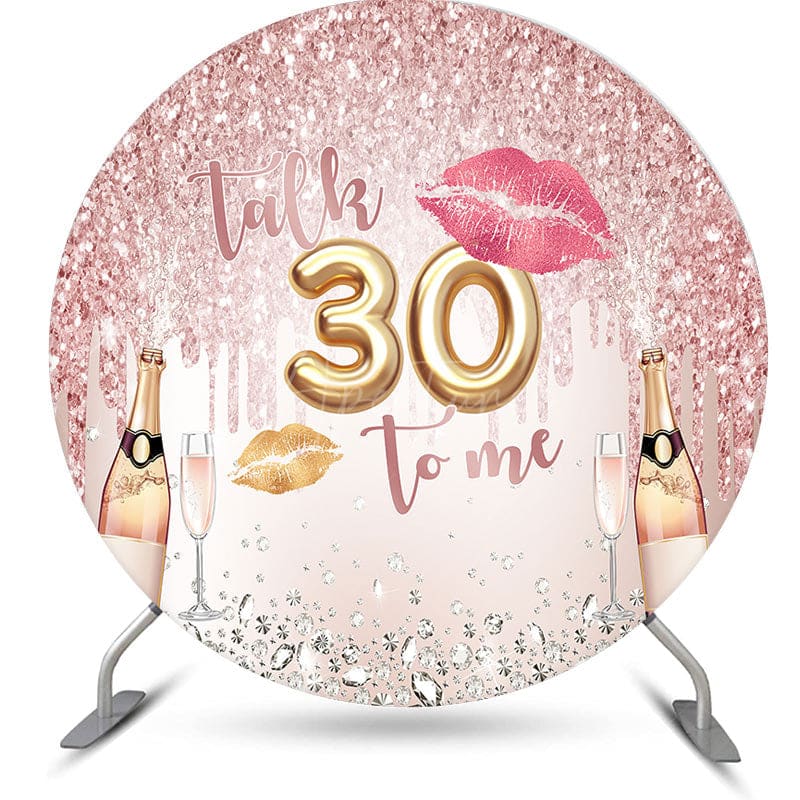 Aperturee - Rose Gold Lip Talk 30 To Me Round Birthday Backdrop