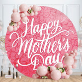 Aperturee - Rose Pink Floral Round White Happy Mothers Day Backdrop