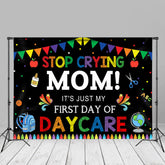 Aperturee - Stop Crying Mom First Day Back To School Backdrop