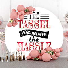 Aperturee - The Tassel Was Worth The Hassle Round Grad Backdrop