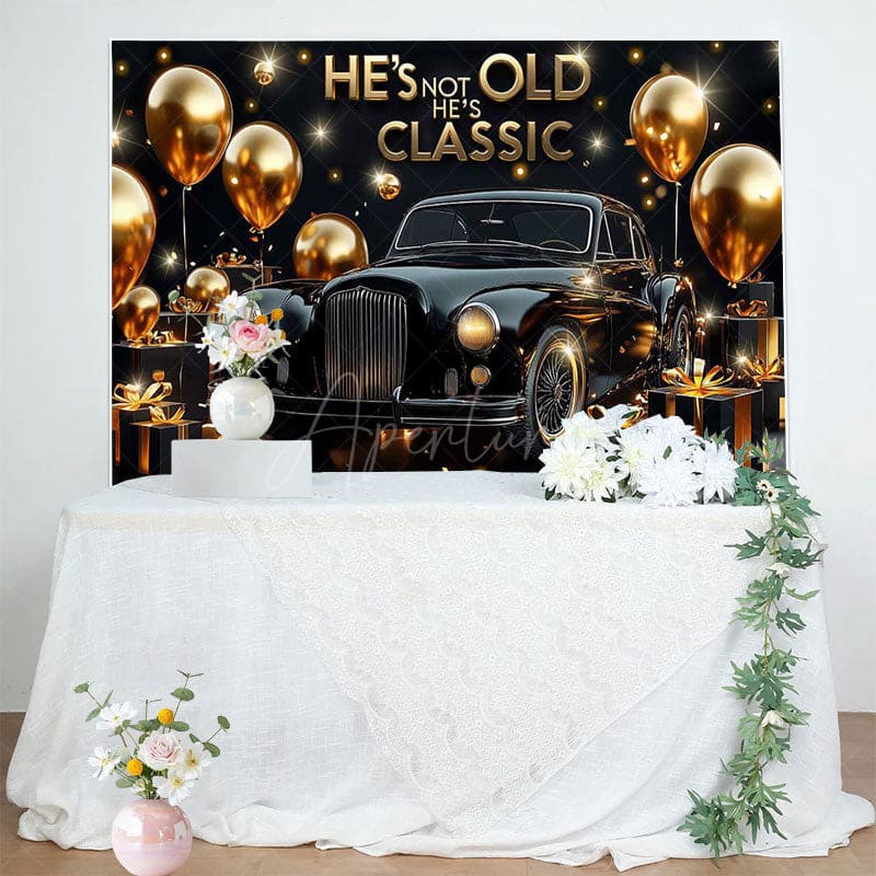 Aperturee - Aperturee Black Gold Hes Not Old Hes Classic Birthday Backdrop