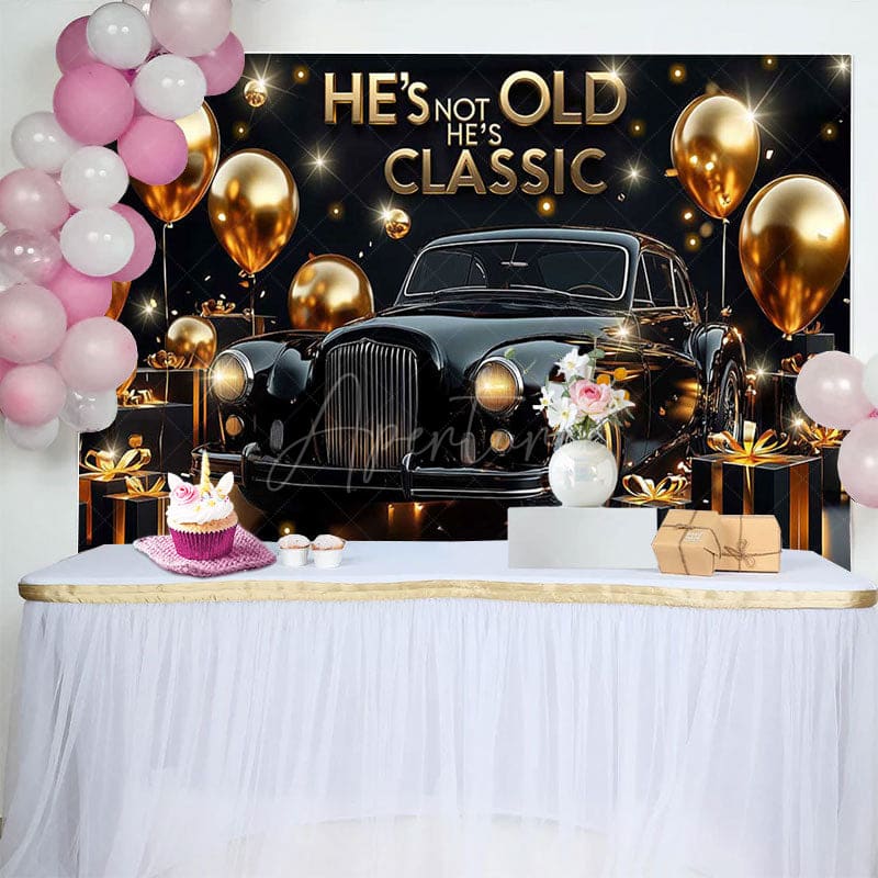Aperturee - Aperturee Black Gold Hes Not Old Hes Classic Birthday Backdrop