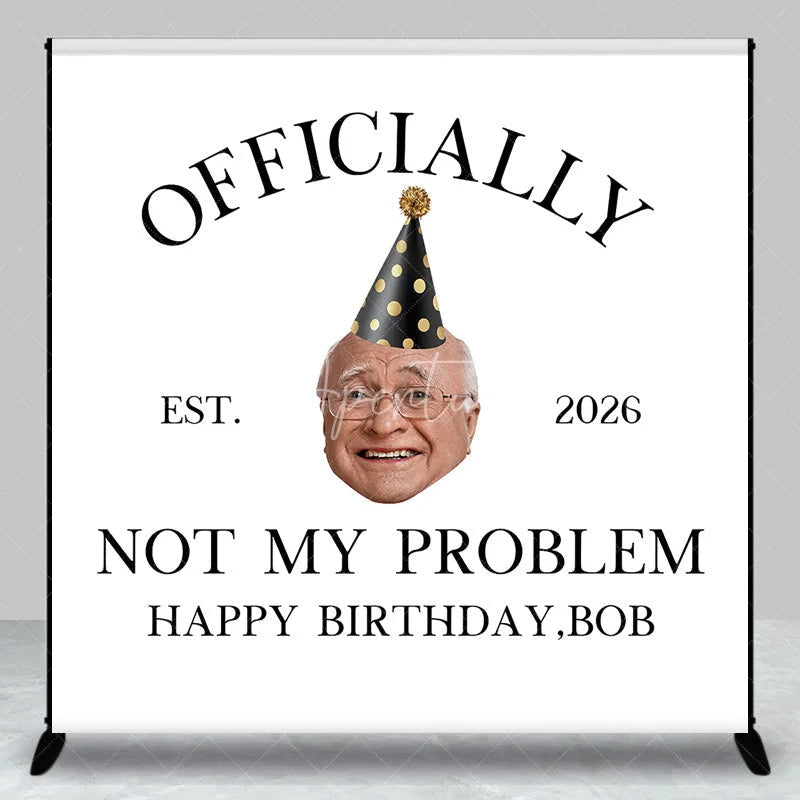 Aperturee - Aperturee Custom Birthday Backdrop with Humorous Officially Not My Problem Slogan Personalized Established Year
