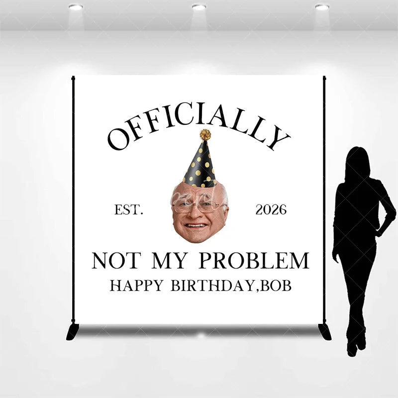 Aperturee - Aperturee Custom Birthday Backdrop with Humorous Officially Not My Problem Slogan Personalized Established Year