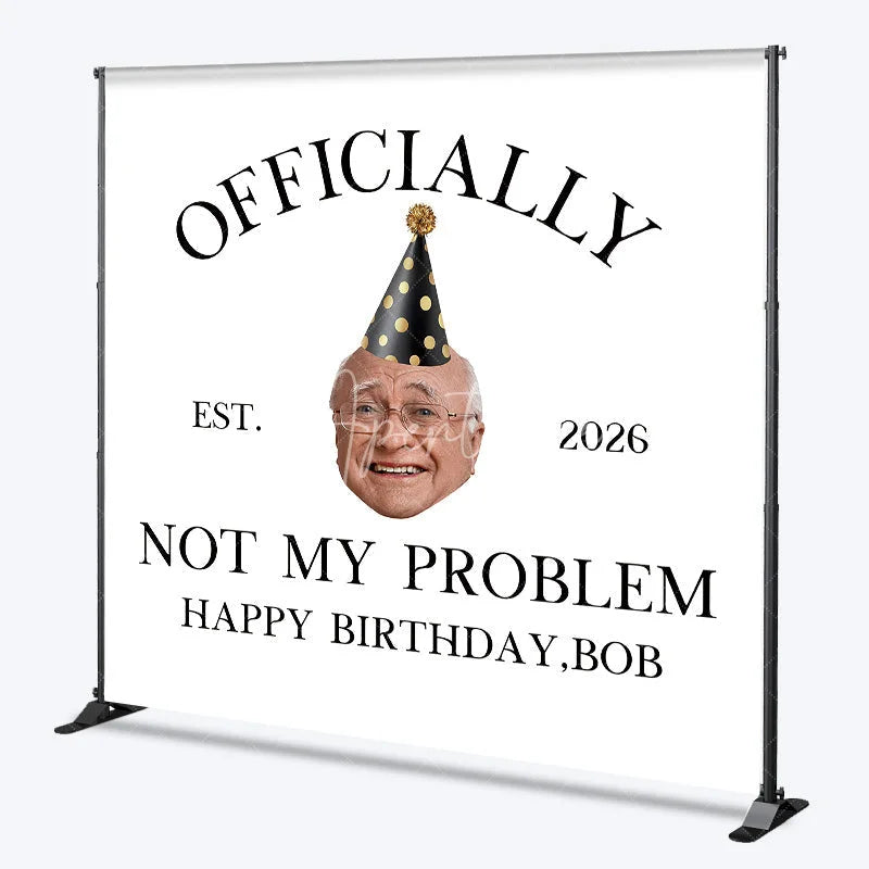 Aperturee - Aperturee Custom Birthday Backdrop with Humorous Officially Not My Problem Slogan Personalized Established Year