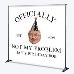 Aperturee - Aperturee Custom Birthday Backdrop with Humorous Officially Not My Problem Slogan Personalized Established Year