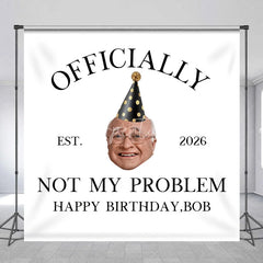 Aperturee - Aperturee Custom Birthday Backdrop with Humorous Officially Not My Problem Slogan Personalized Established Year