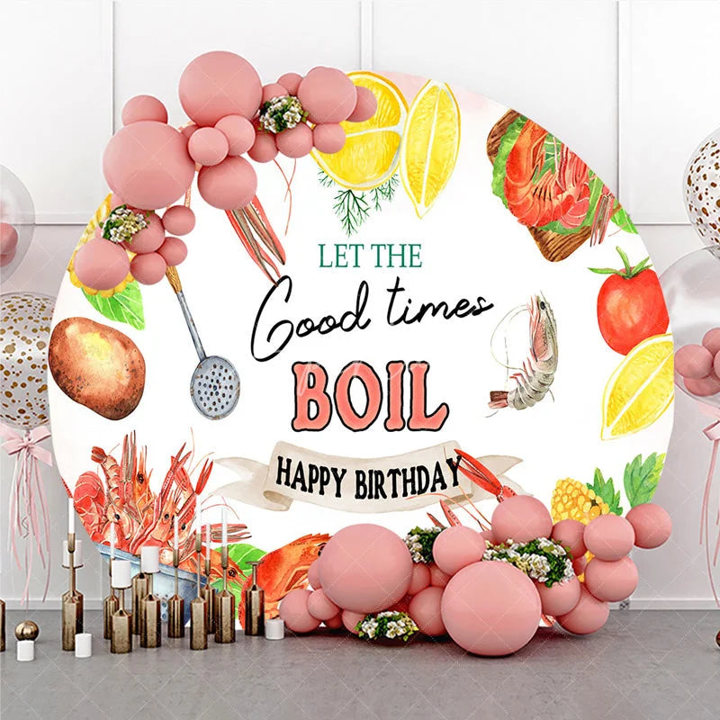 Aperturee - Aperturee Let The Good Times Boil Round Backdrop Crawfish Seafood Birthday Party