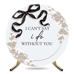 Aperturee Aperturee Pearl Bow Cant Say I Do Without You Round Backdrop