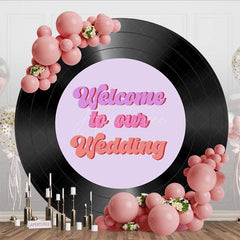 Aperturee Aperturee Vinyl Records Welcome To Our Wedding Round Backdrop