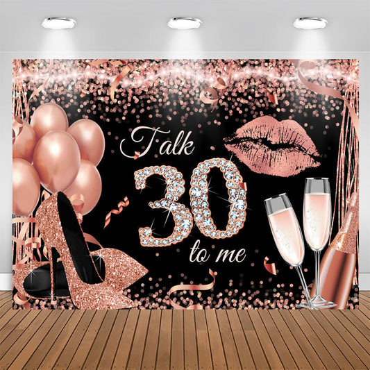 Aperturee - Rose Gold Glitter Talk 30 To Me Themed Birthday Backdrop