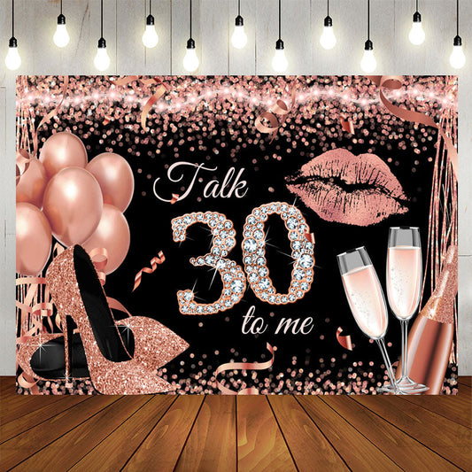 Aperturee - Rose Gold Glitter Talk 30 To Me Themed Birthday Backdrop